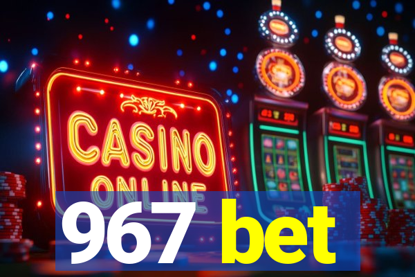 967 bet